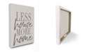 Stupell Industries Less House More Home Typography Canvas Wall Art, 16" x 20"
